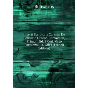   Cod. Msto Parisiensi J.a. Giles (French Edition) Belisarius Books