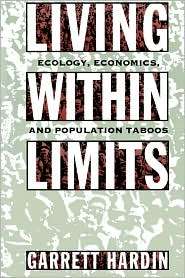 Living within Limits Ecology, Economics, and Population Taboos 