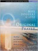 Original Prayer Teachings and Neil Douglas Klotz