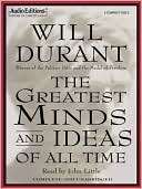 The Greatest Minds and Ideas William James Durant