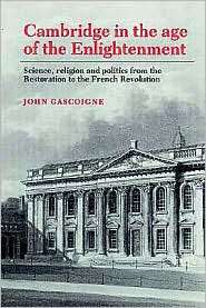 Cambridge in the Age of the Enlightenment Science, Religion and 