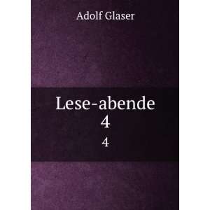 Lese abende. 4: Adolf Glaser:  Books