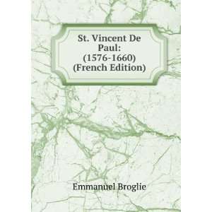   Vincent De Paul (1576 1660) (French Edition) Emmanuel Broglie Books