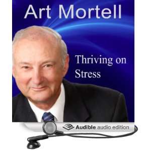 Thriving on Stress Enjoying Failure, Rejection and the Management of 