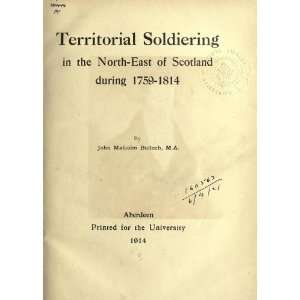   North East Of Scotland During 1759 1814: John Malcolm Bulloch: Books