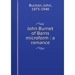   Burnet of Barns microform  a romance John, 1875 1940 Buchan Books