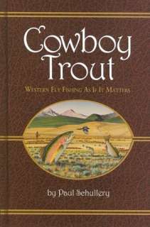   Cowboy Trout Western Fly Fishing as If It Matters by 