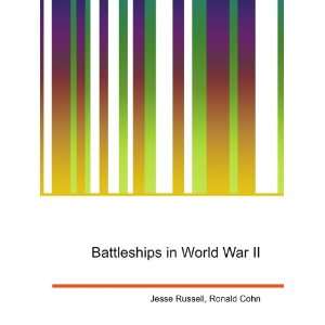  Battleships in World War II Ronald Cohn Jesse Russell 