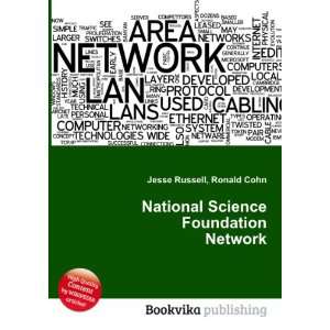 National Science Foundation Network: Ronald Cohn Jesse Russell:  