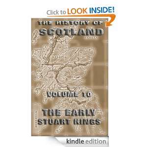 The History Of Scotland Volume 10 The Early Stuart Kings Andrew Lang 