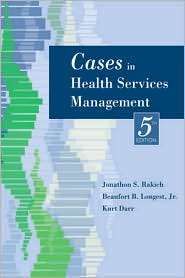 Cases in Health Services Management, (1932529594), Jonathon S. Rakich 