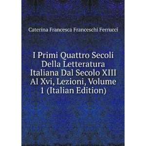   Italian Edition): Caterina Francesca Franceschi Ferrucci: Books