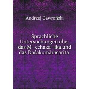   cchaka ika und das DaÅ?akumÄracarita .: Andrzej GawroÅski: Books