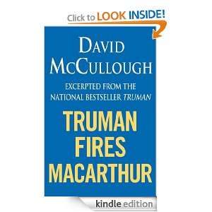 Truman Fires MacArthur [ebook excerpt of Truman] David McCullough 