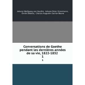   , Charles Augustin Sainte Beuve Johann Wolfgang von Goethe: Books