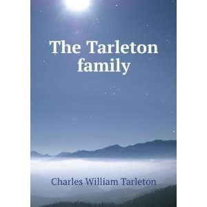  The Tarleton family: Charles William Tarleton: Books