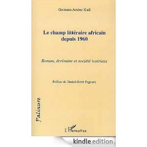 Le champ littéraire africain depuis 1960  Roman, écrivains et 