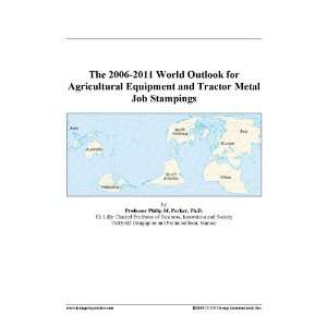  The 2006 2011 World Outlook for Agricultural Equipment and 