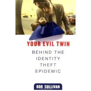   Evil Twin Behind the Identity Theft Epidemic [Hardcover] Bob