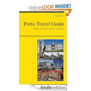 Porto, Portugal Travel Guide   What To See & Do In 2012 April Ellis 