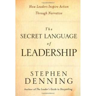 The Secret Language of Leadership How Leaders Inspire Action Through 