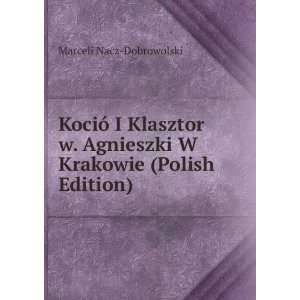  KociÃ³ I Klasztor w. Agnieszki W Krakowie (Polish 