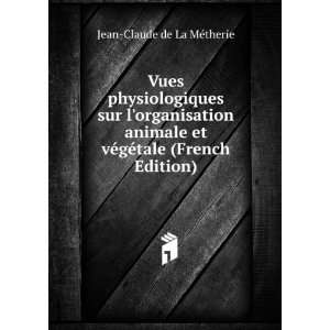   vÃ©gÃ©tale (French Edition): Jean Claude de La MÃ©therie: Books