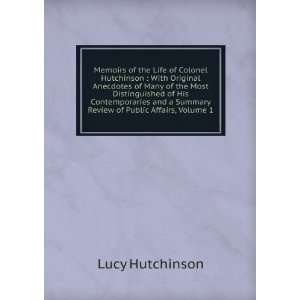  Memoirs of the Life of Colonel Hutchinson  With Original 