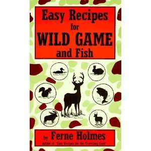   : Easy Recipes for Wild Game & F [Plastic Comb]: Ferne Holmes: Books