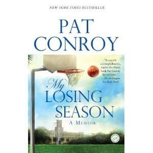  My Losing Season A Memoir [Paperback] Pat Conroy Books