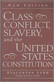 Class Conflict, Slavery, and the United States Constitution 