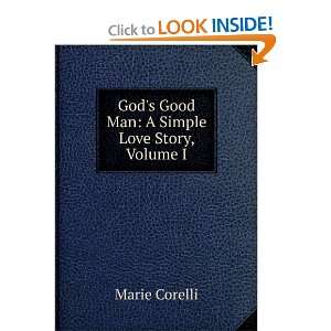    Gods Good Man A Simple Love Story, Volume I Marie Corelli Books