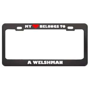 My Heart Belongs To A Welshman Country Flag Metal License Plate Frame 