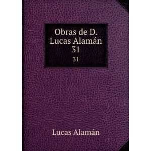  Obras de D. Lucas AlamÃ¡n. 31: Lucas AlamÃ¡n: Books