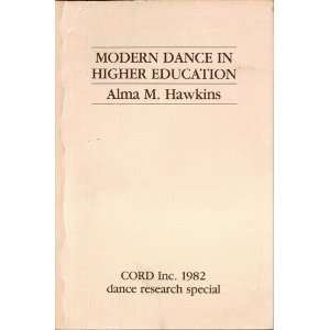  Modern Dance in Higher Education: Alma M. Hawkins: Books