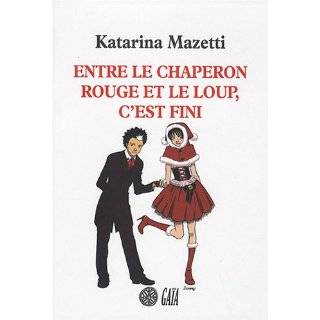 Entre le chaperon rouge et le loup, cest fini (French Edition) by 