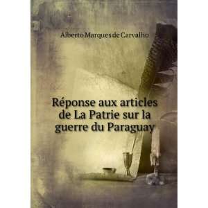   Patrie sur la guerre du Paraguay Alberto Marques de Carvalho Books