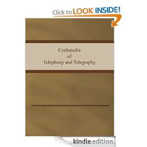 Cyclopedia of Telephony & Telegraphy: KEMPSTER B. MILLER. M.E, S.B 