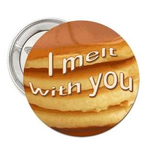  1.25 Button Pin Badge I Melt with You Pamper Your 