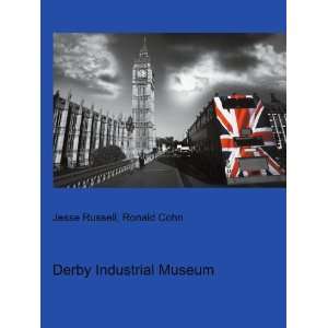  Derby Industrial Museum Ronald Cohn Jesse Russell Books