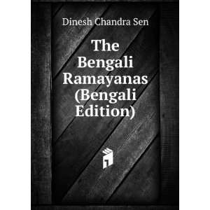    The Bengali Ramayanas (Bengali Edition) Dinesh Chandra Sen Books