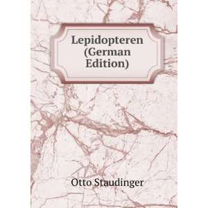  Lepidopteren (German Edition): Otto Staudinger: Books