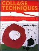 Collage Techniques A Guide Gerald Brommer