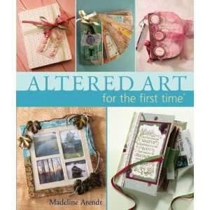   Publishing altered Art For The First Time Arts, Crafts & Sewing