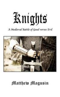 BARNES & NOBLE  Knights. A Medieval Battle Of Good Verses Evil. by 