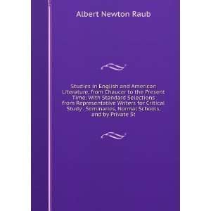   , Normal Schools, and by Private St Albert Newton Raub Books
