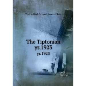    The Tiptonian. yr.1923: Tipton High School. Senior Class: Books