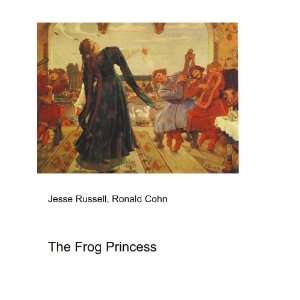  The Frog Princess Ronald Cohn Jesse Russell Books
