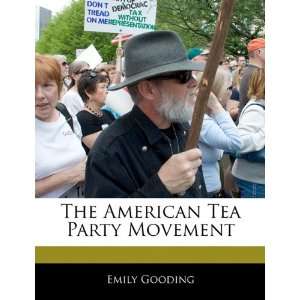  The American Tea Party Movement (9781240061242) Emily 