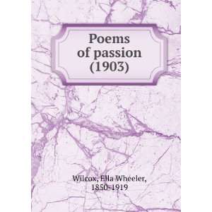   passion (1903) (9781275281448) Ella Wheeler, 1850 1919 Wilcox Books